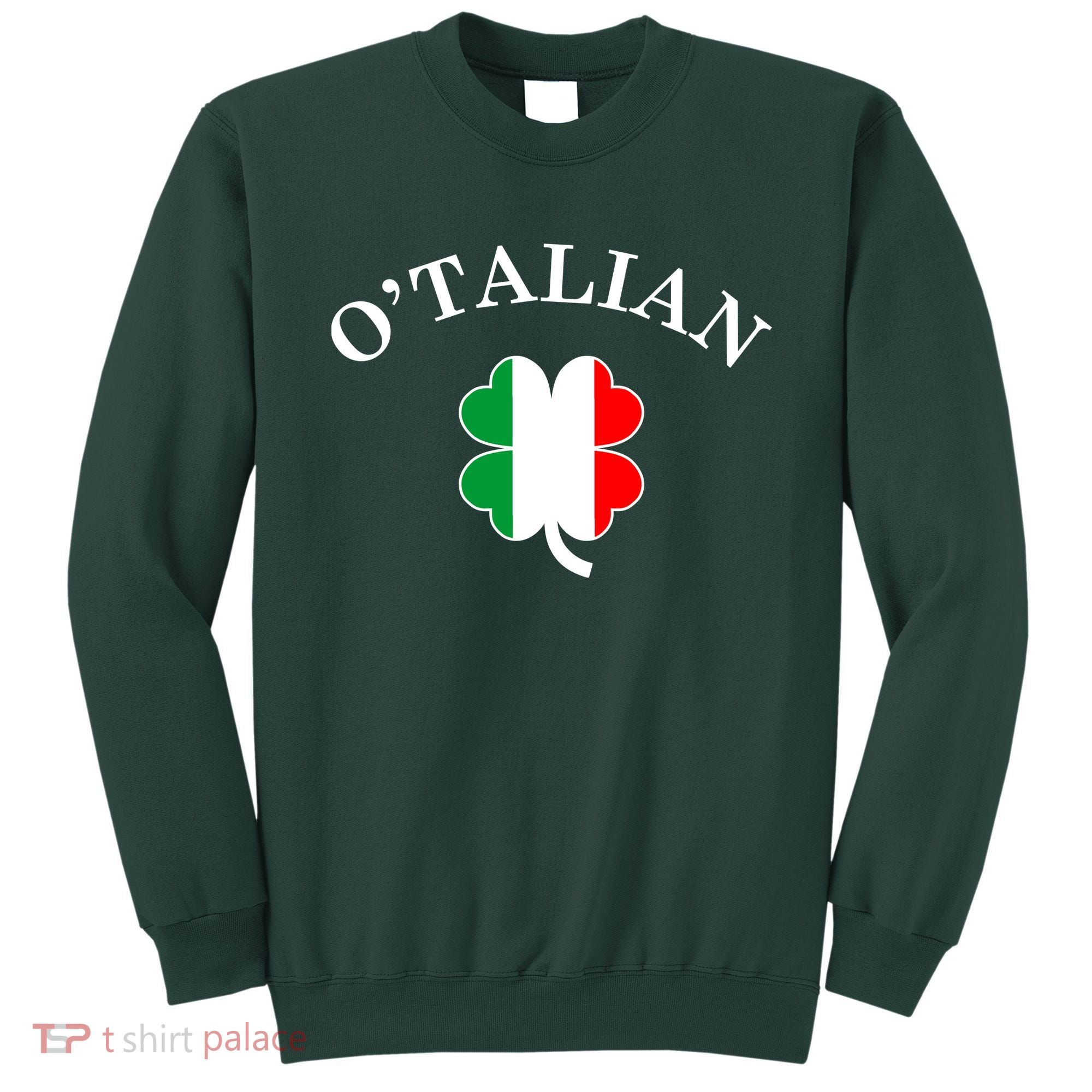 O'Talian Italian Irish Shamrock St. Patrick's Day Sweatshirt