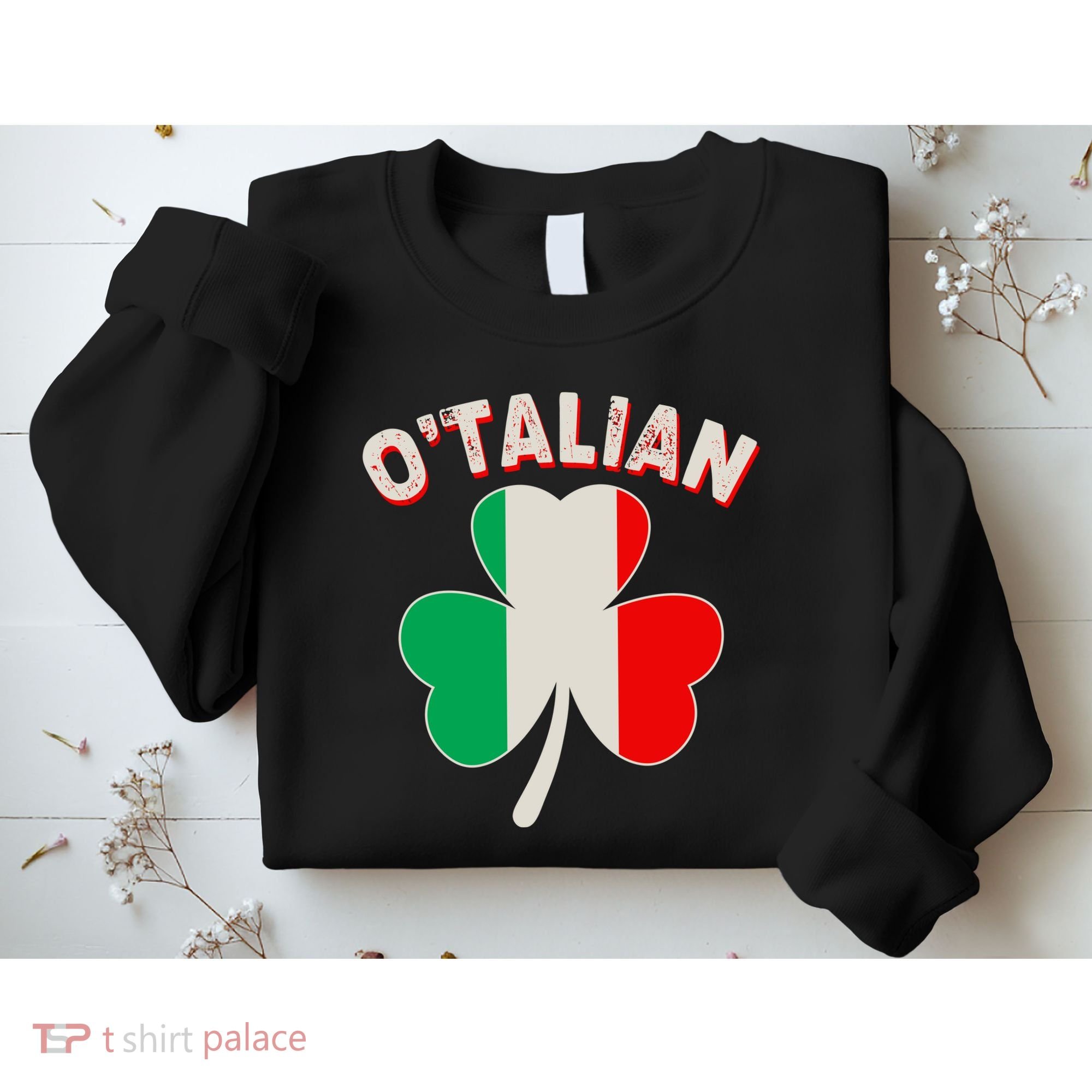 O'Talian St Patrick's Day Italian Shamrock Flag Sweatshirt