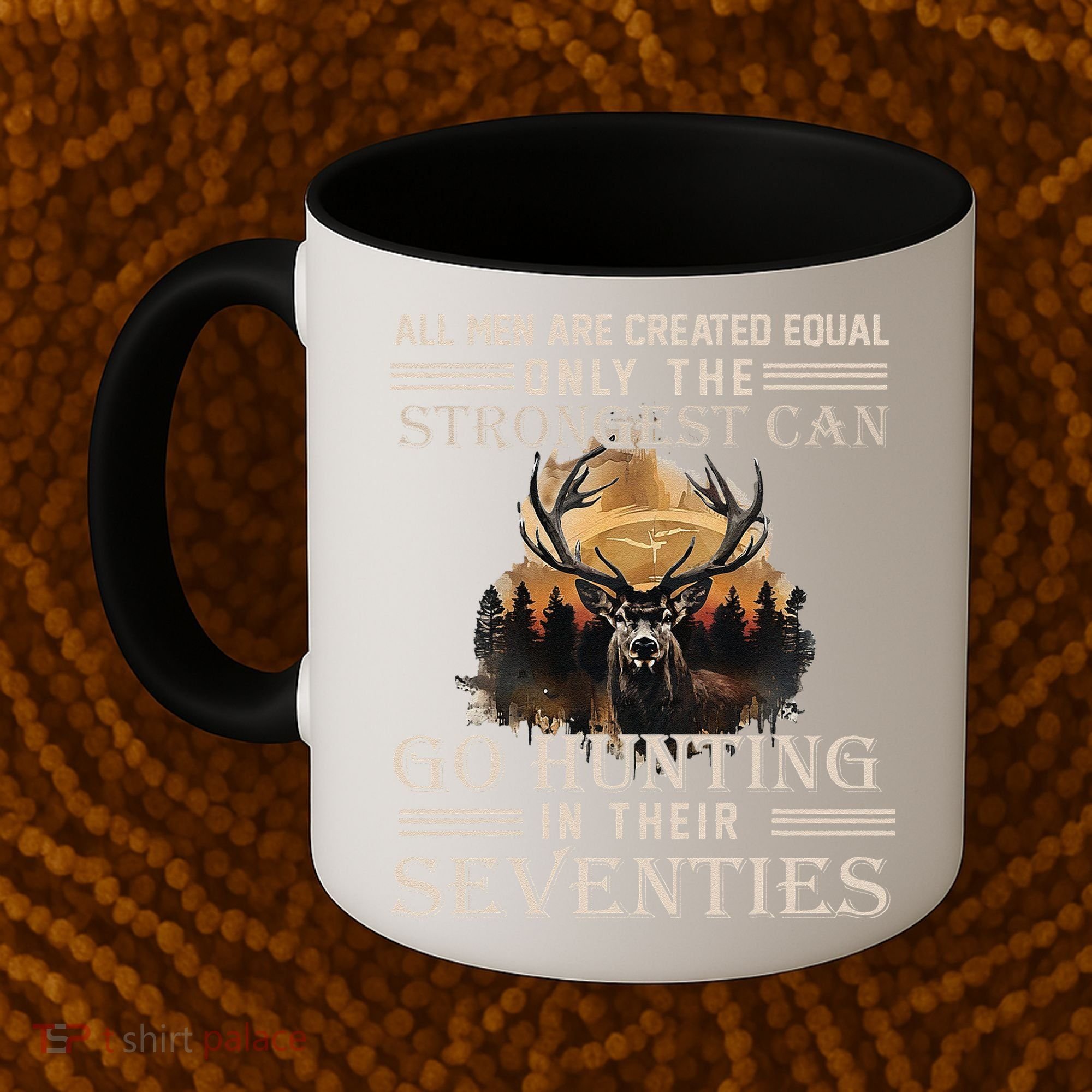 Only The Best Can Still Go Hunting In Their Seventies Gift Coffee Mug