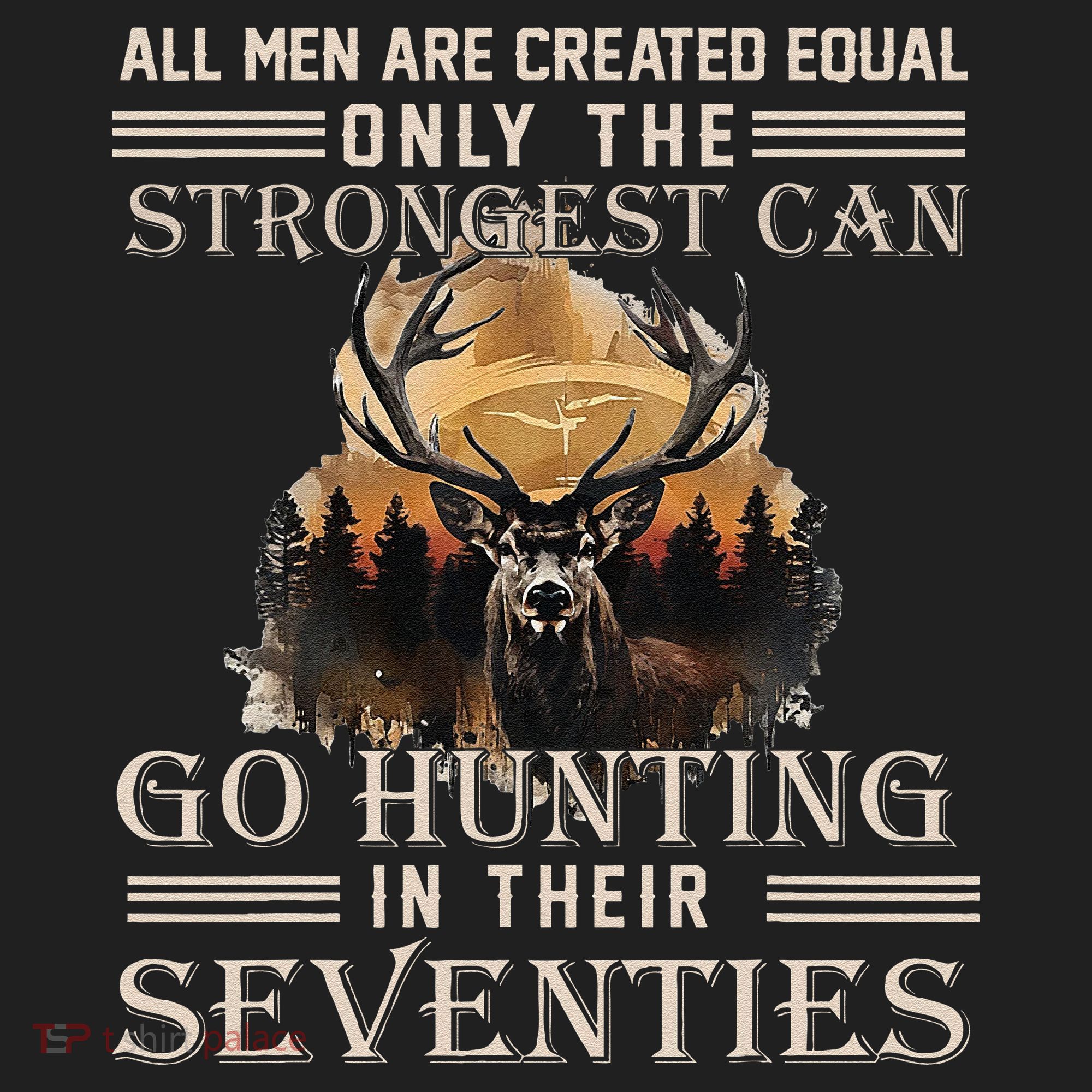 Only The Best Can Still Go Hunting In Their Seventies Gift Tumbler