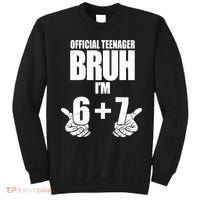 Official Teenager Bruh I'm 6 Plus 7 67 Meme Sweatshirt thumb 0