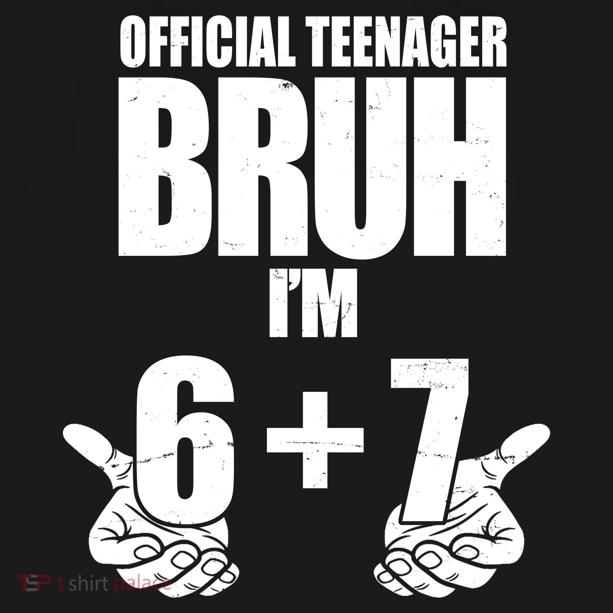 Official Teenager Bruh I'm 6 Plus 7 67 Meme Sweatshirt
