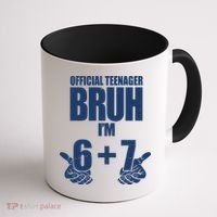 Official Teenager Bruh I'm 6 Plus 7 67 Meme Coffee Mug thumb 1
