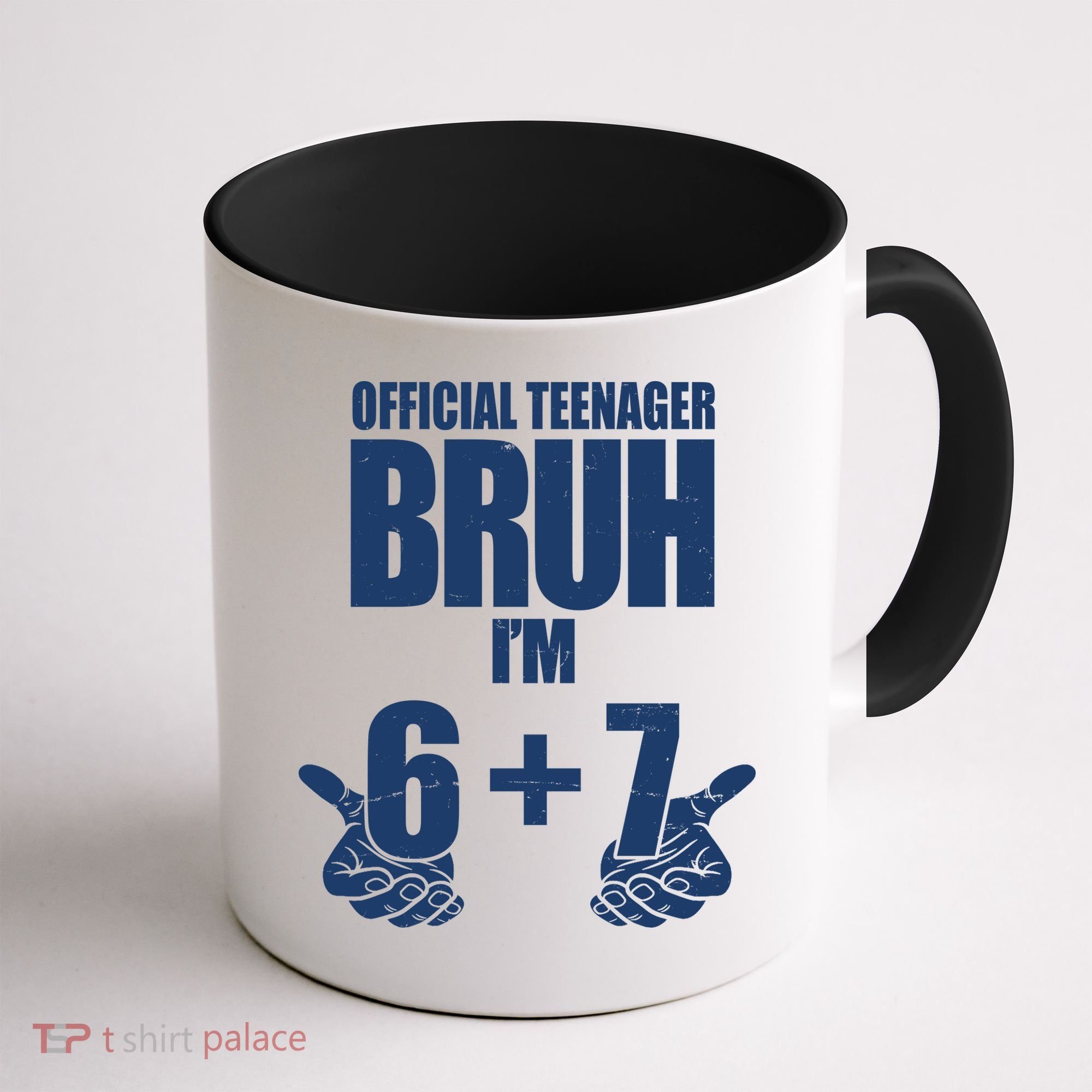 Official Teenager Bruh I'm 6 Plus 7 67 Meme Coffee Mug