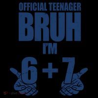 Official Teenager Bruh I'm 6 Plus 7 67 Meme Coffee Mug thumb 5