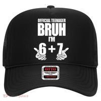 Official Teenager Bruh I'm 6 Plus 7 67 Meme Hat thumb 0