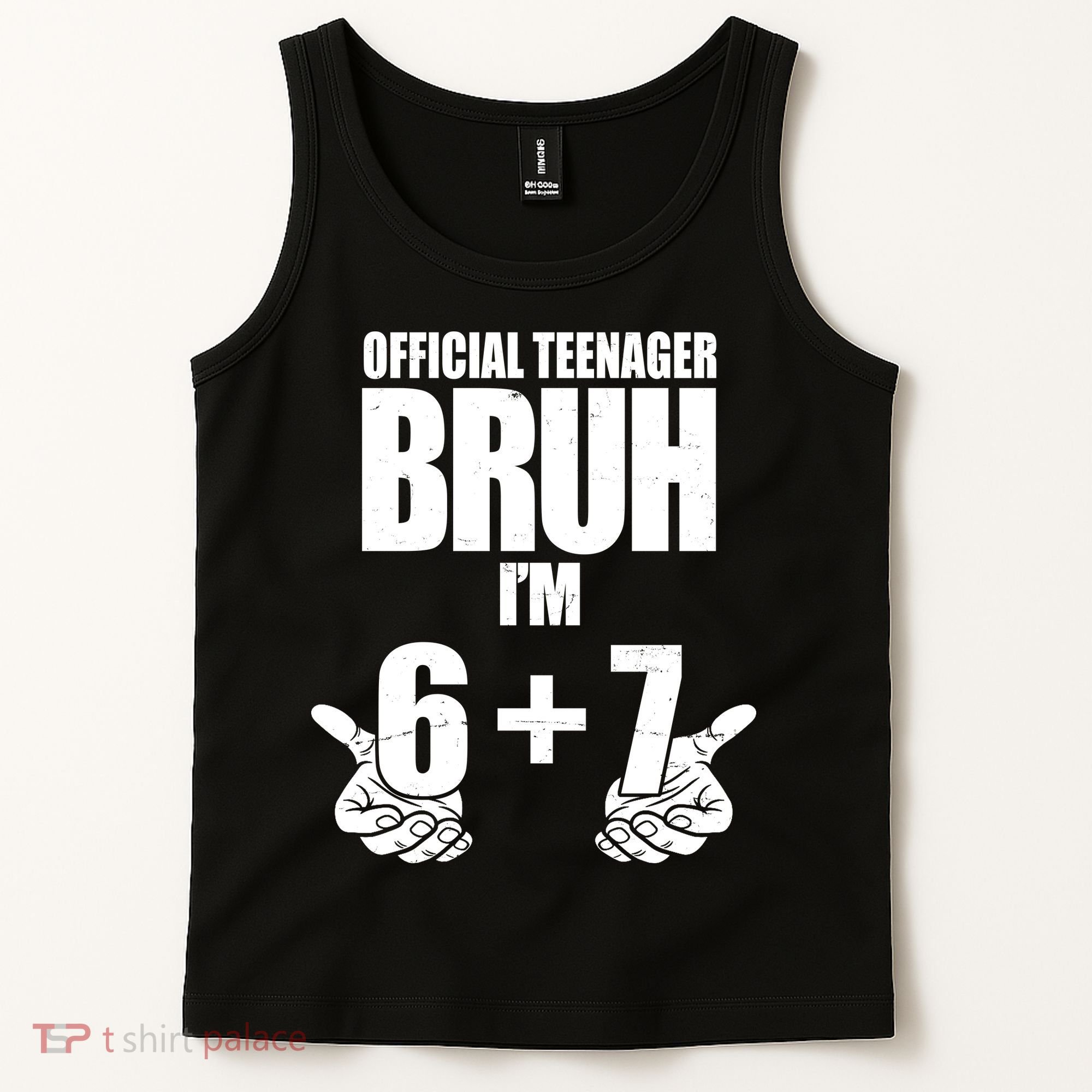 Official Teenager Bruh I'm 6 Plus 7 67 Meme Tank Top