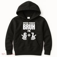 Official Teenager Bruh I'm 6 Plus 7 67 Meme Kids Hoodie thumb 0