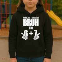 Official Teenager Bruh I'm 6 Plus 7 67 Meme Kids Hoodie thumb 3