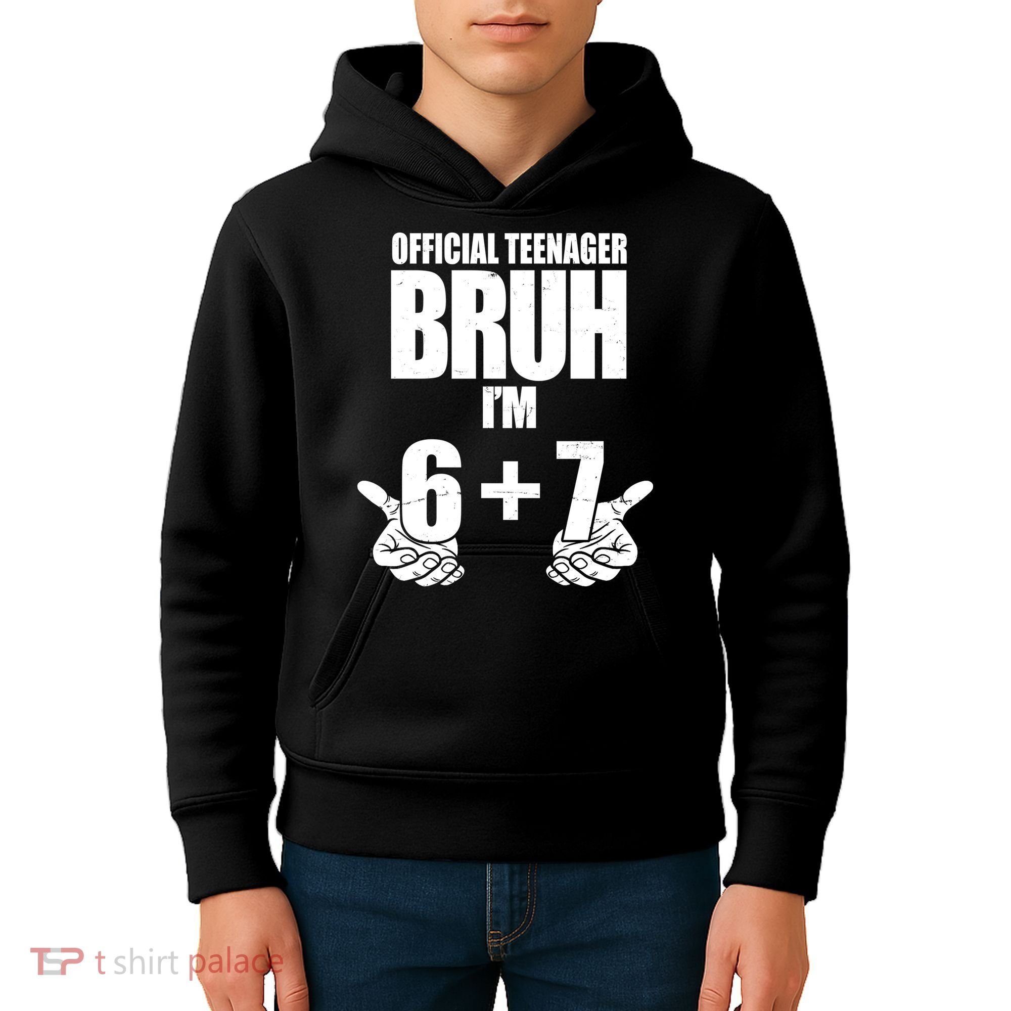Official Teenager Bruh I'm 6 Plus 7 67 Meme Kids Hoodie