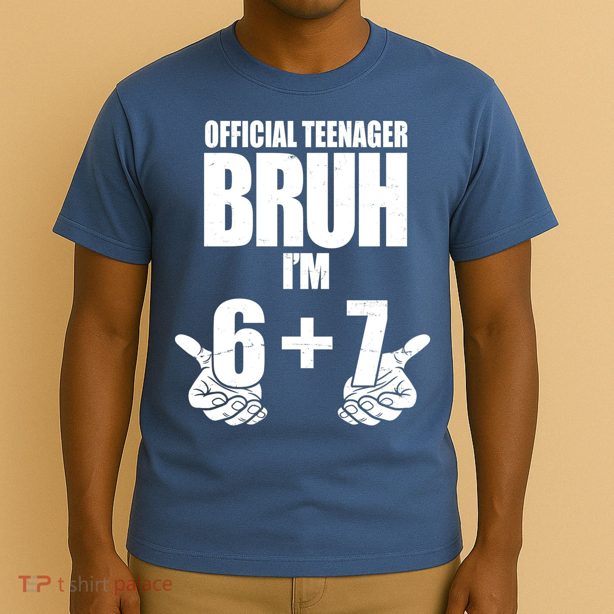 Official Teenager Bruh I'm 6 Plus 7 67 Meme T-Shirt