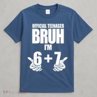 Official Teenager Bruh I'm 6 Plus 7 67 Meme T-Shirt thumb 4