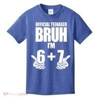 Official Teenager Bruh I'm 6 Plus 7 67 Meme Kids T-Shirt thumb 0