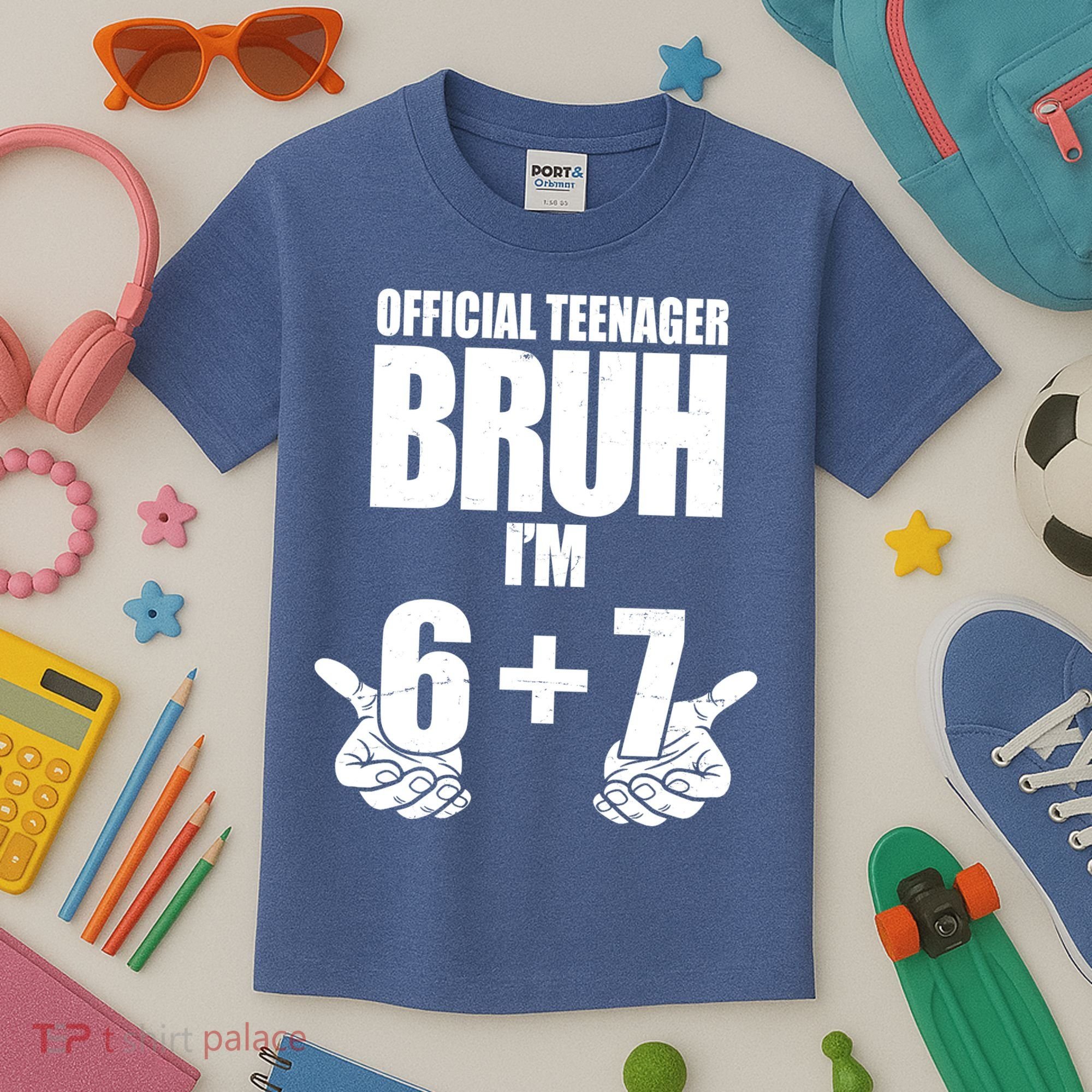 Official Teenager Bruh I'm 6 Plus 7 67 Meme Kids T-Shirt