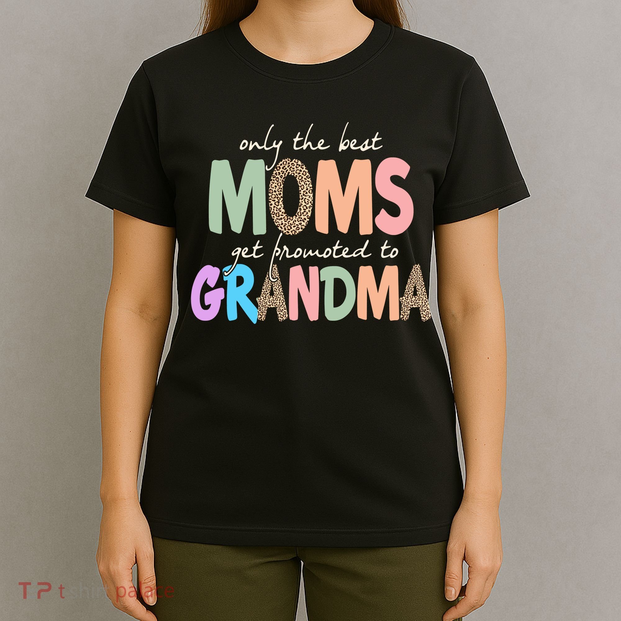 Only The Best Moms Get Promoted To Grandma Leopard T-Shirt