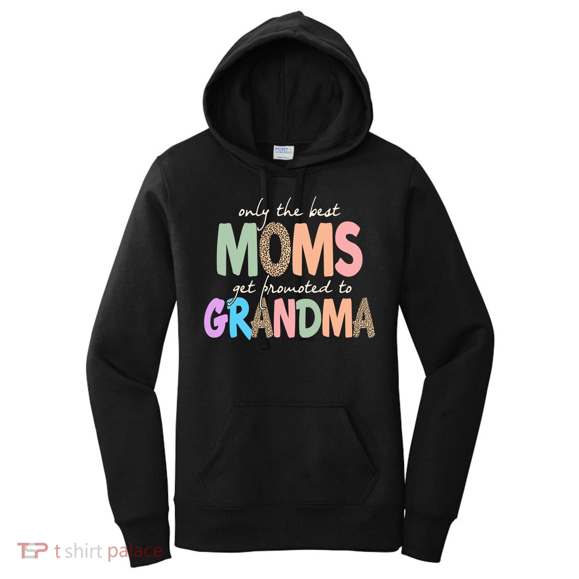 Only The Best Moms Get Promoted To Grandma Leopard Women's Hoodie