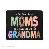 Only The Best Moms Get Promoted To Grandma Leopard Mousepad thumb 0