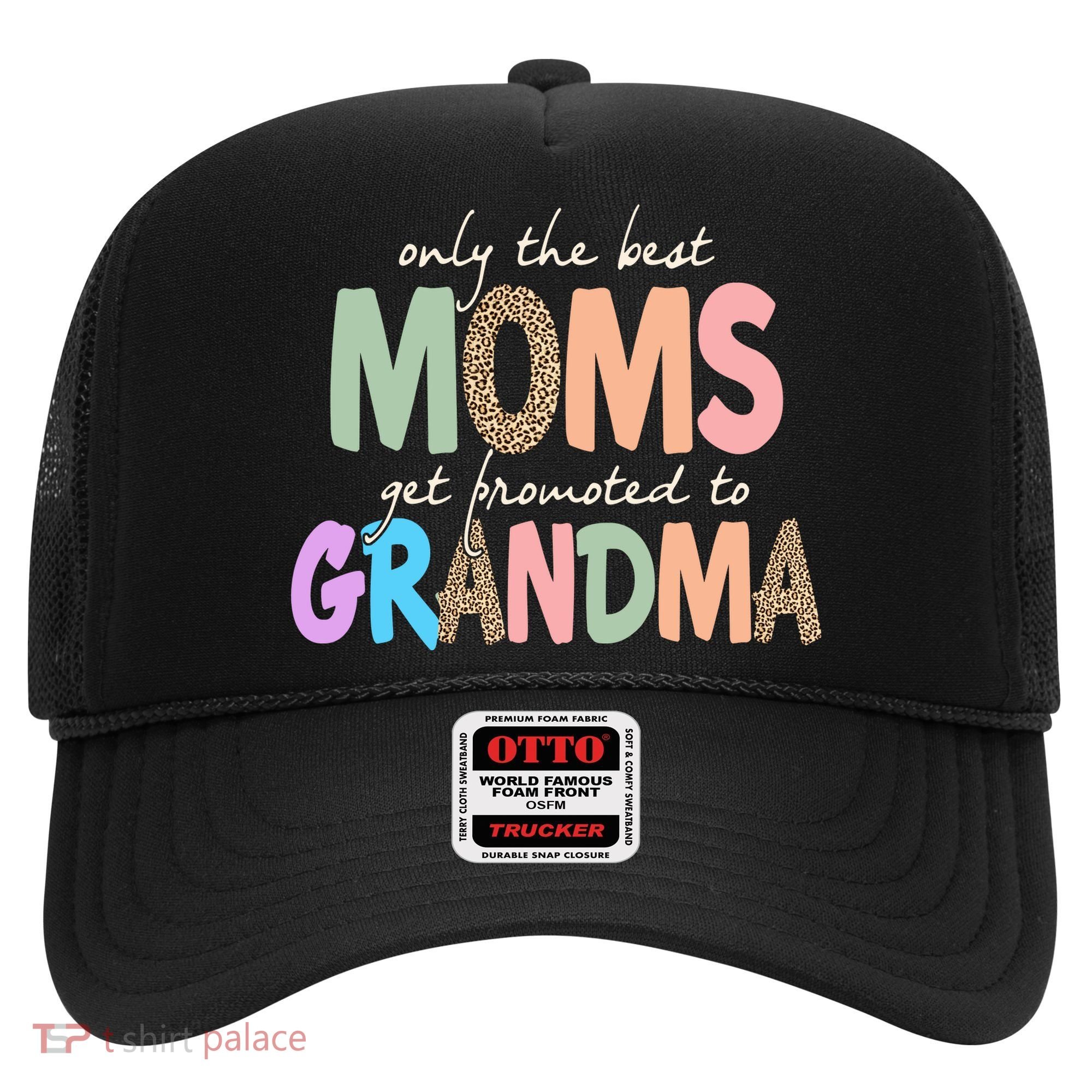 Only The Best Moms Get Promoted To Grandma Leopard Hat