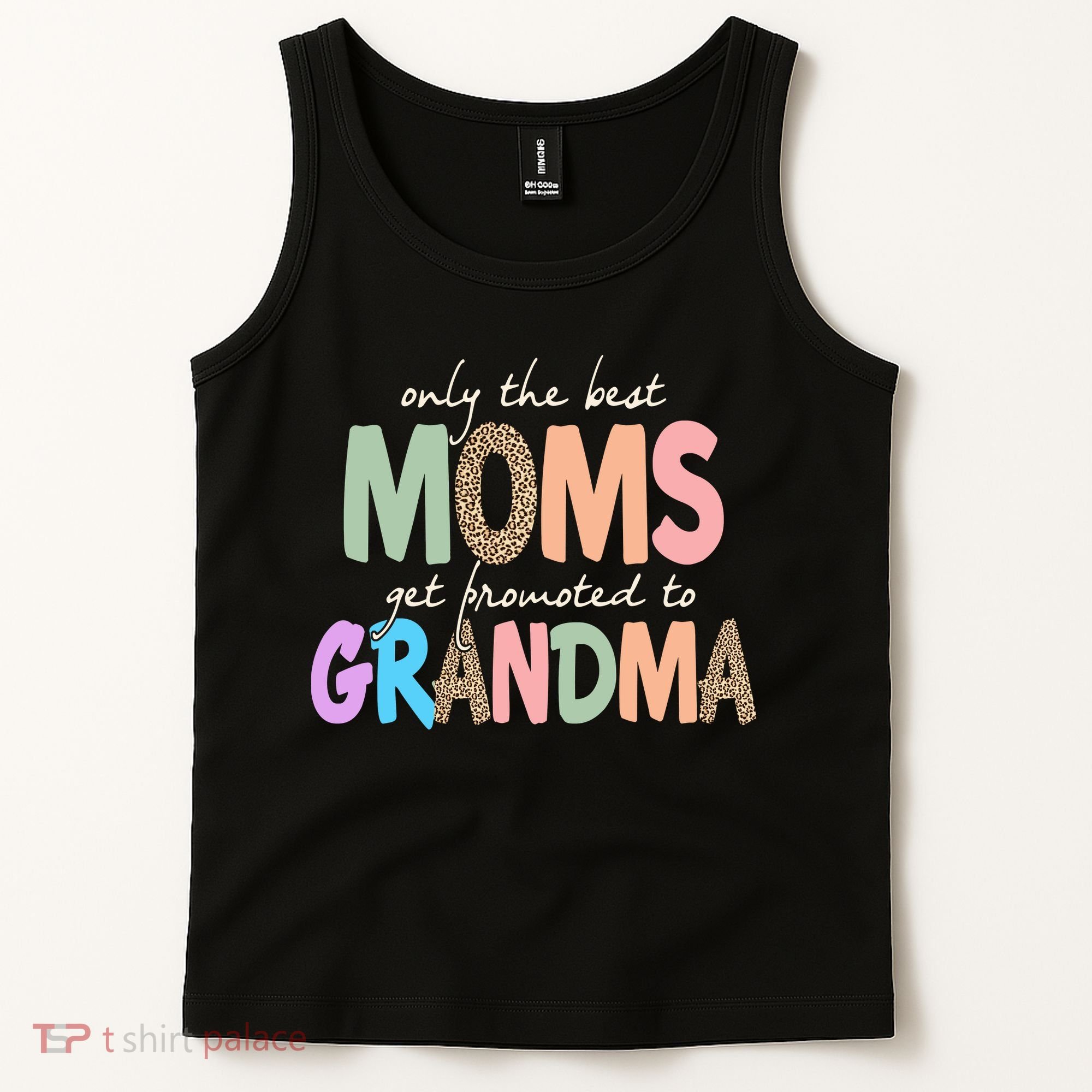 Only The Best Moms Get Promoted To Grandma Leopard Tank Top