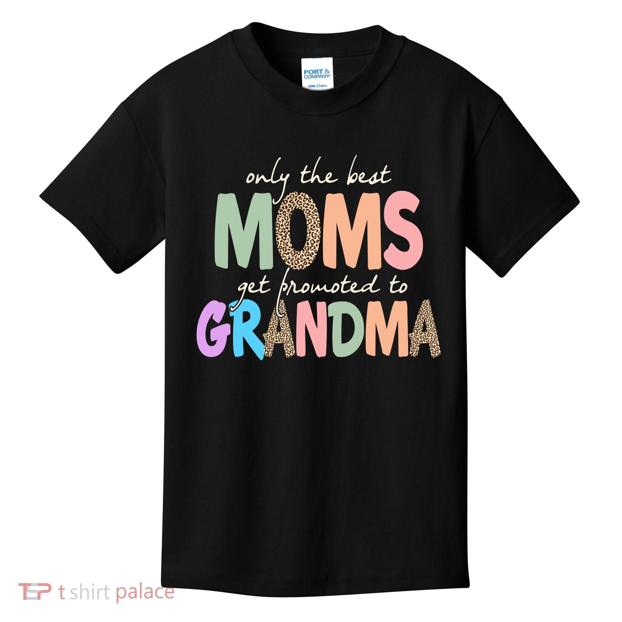 Only The Best Moms Get Promoted To Grandma Leopard Kids T-Shirt