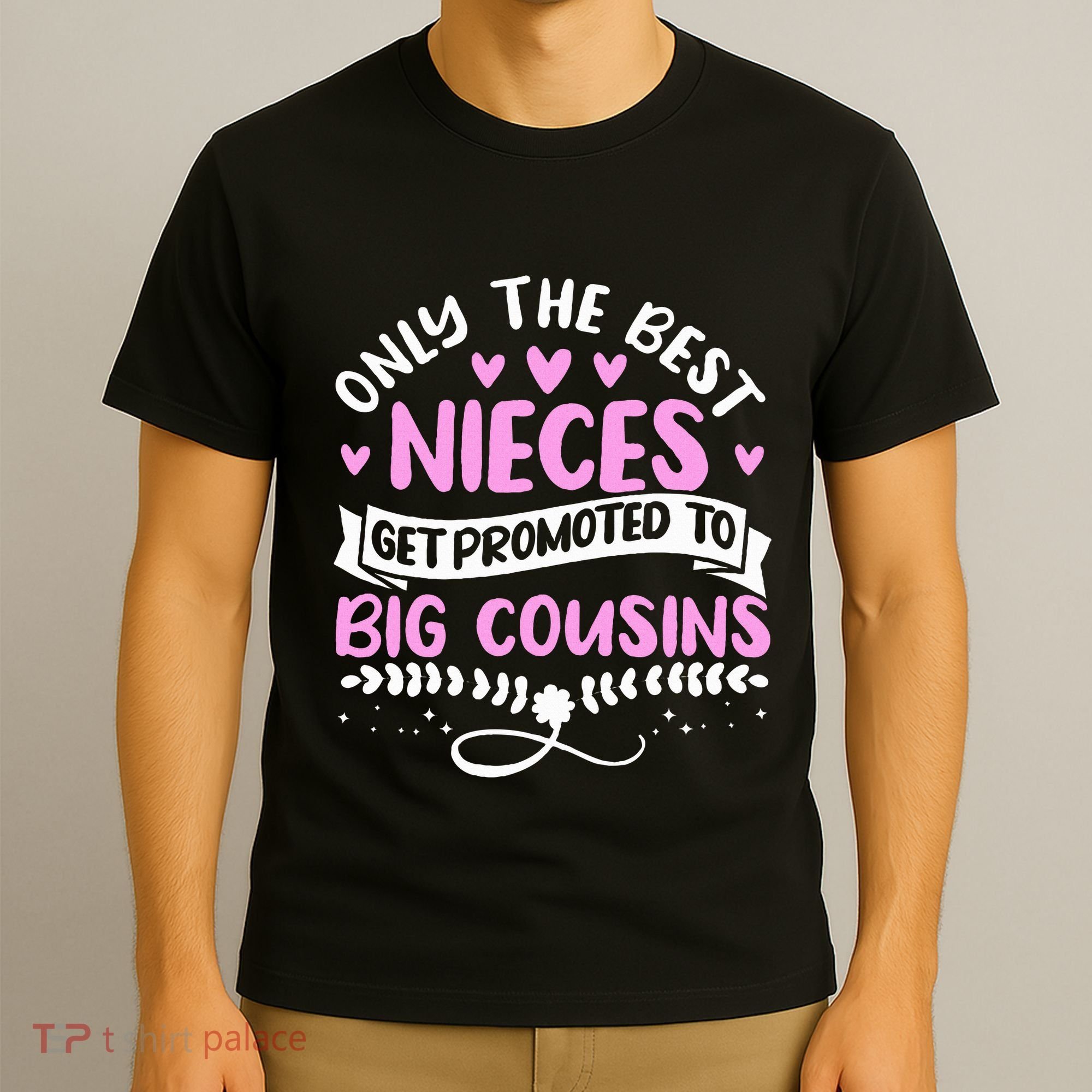 Only The Best Nieces Get Promoted To Big Cousins Family T-Shirt