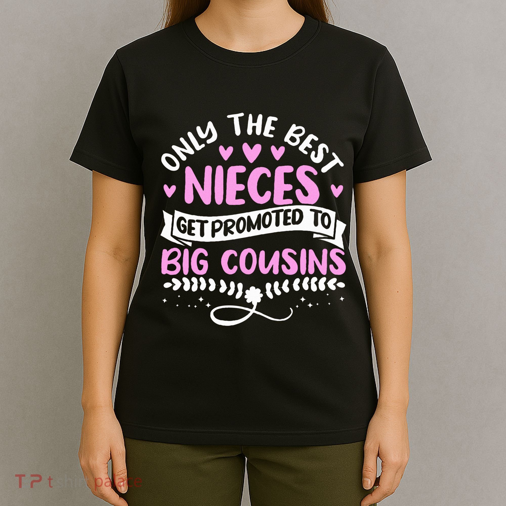 Only The Best Nieces Get Promoted To Big Cousins Family T-Shirt