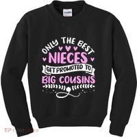 Only The Best Nieces Get Promoted To Big Cousins Family Kids Sweatshirt thumb 0