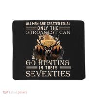Only The Best Can Still Go Hunting In Their Seventies Mousepad thumb 0