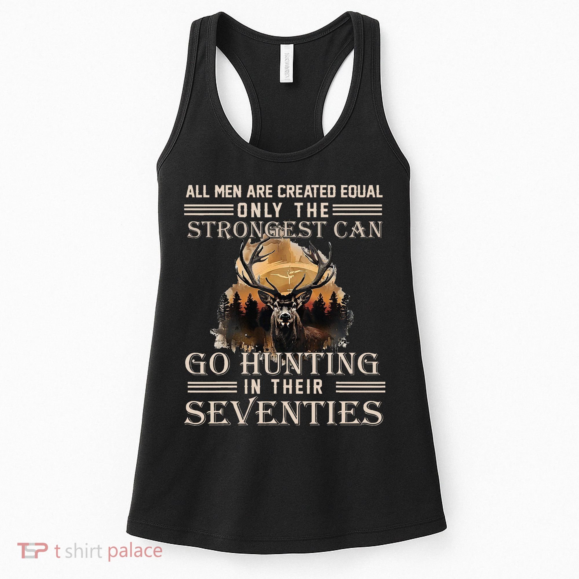 Only The Best Can Still Go Hunting In Their Seventies Women's Tank Top