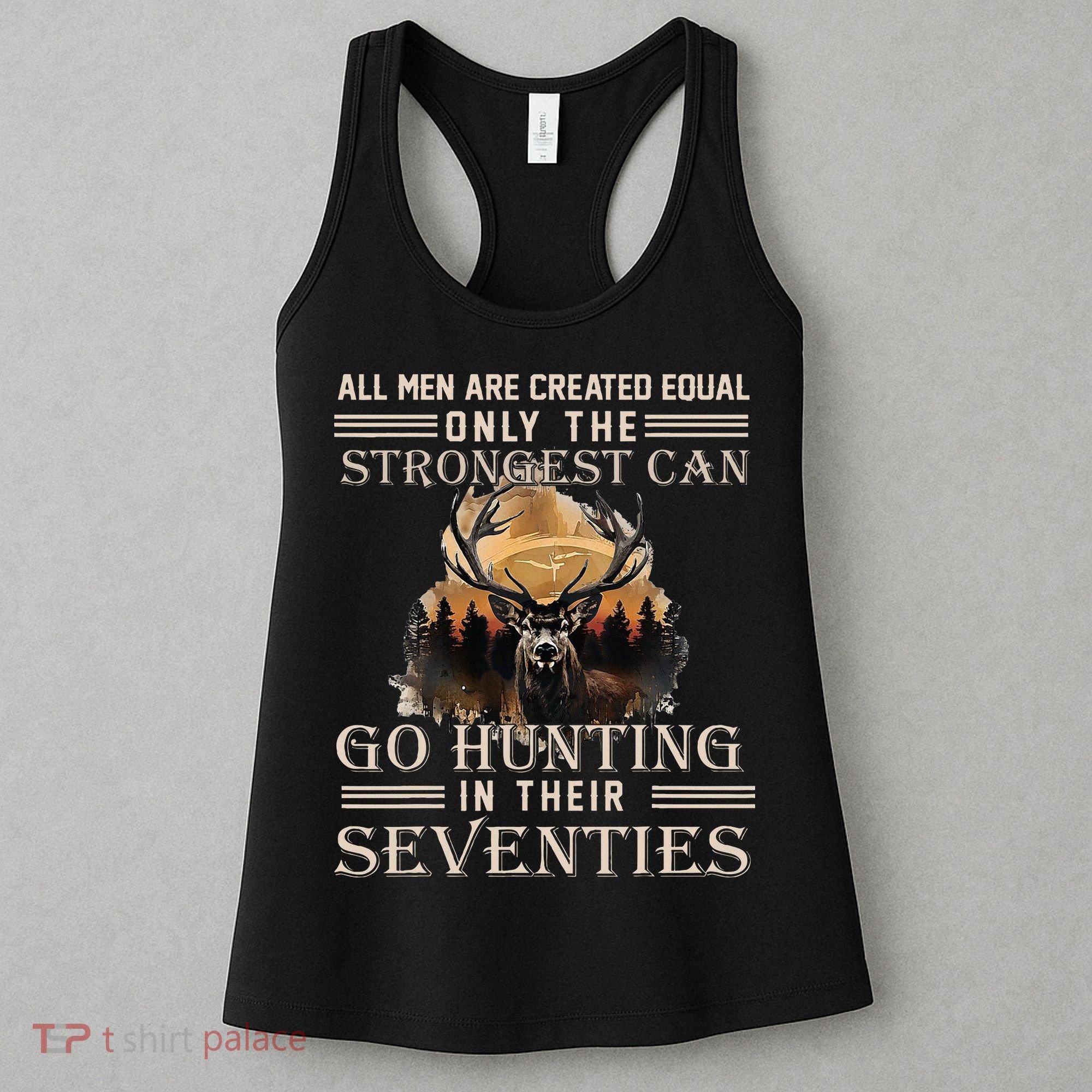 Only The Best Can Still Go Hunting In Their Seventies Women's Tank Top