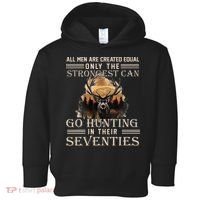 Only The Best Can Still Go Hunting In Their Seventies Toddler Hoodie thumb 0