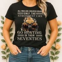 Only The Best Can Still Go Hunting In Their Seventies Women's T-Shirt thumb 2