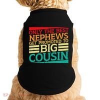 Only The Best Nephews Get Promoted To Big Cousin Future Doggie Tank thumb 0
