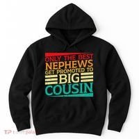 Only The Best Nephews Get Promoted To Big Cousin Future Hoodie thumb 0