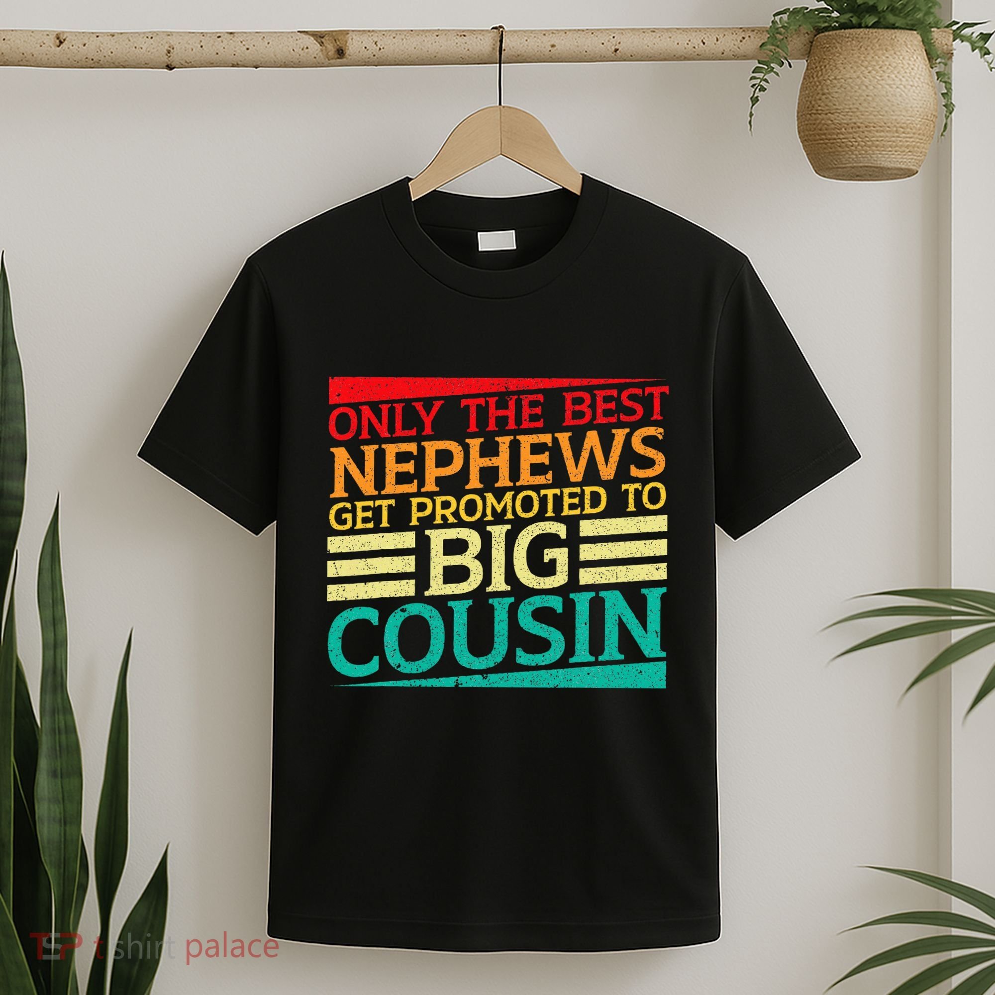 Only The Best Nephews Get Promoted To Big Cousin Future T-Shirt