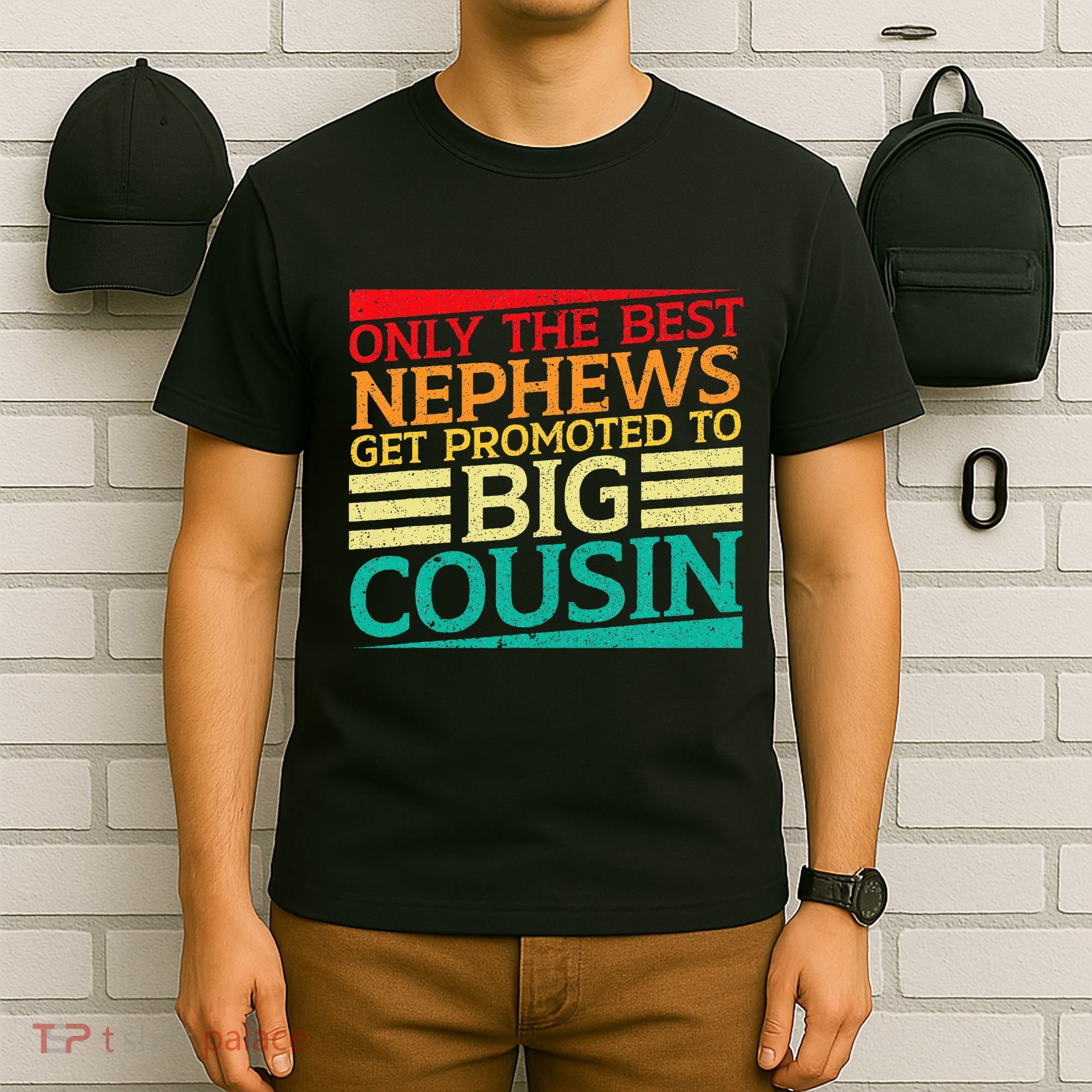 Only The Best Nephews Get Promoted To Big Cousin Future T-Shirt