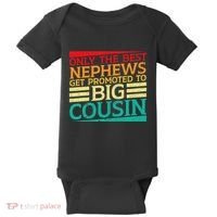 Only The Best Nephews Get Promoted To Big Cousin Future Baby Bodysuit thumb 0