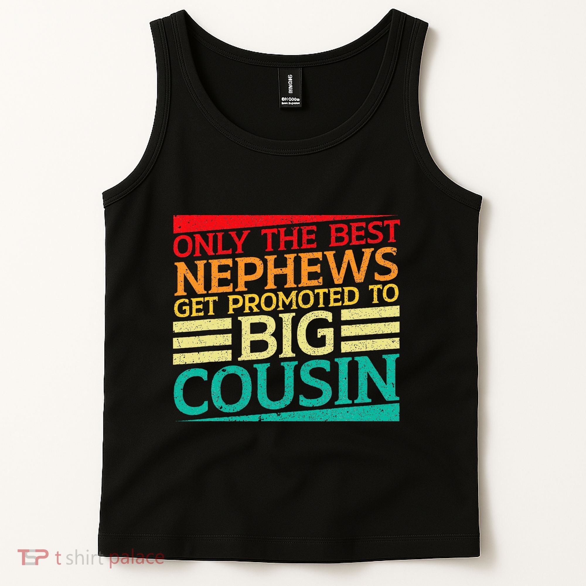 Only The Best Nephews Get Promoted To Big Cousin Future Tank Top