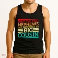 Only The Best Nephews Get Promoted To Big Cousin Future Tank Top thumb 3
