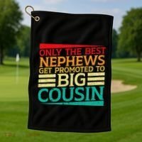 Only The Best Nephews Get Promoted To Big Cousin Future Golf Towel thumb 1