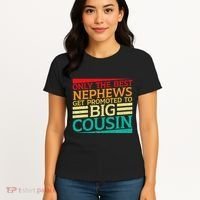 Only The Best Nephews Get Promoted To Big Cousin Future Women's T-Shirt thumb 4