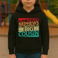 Only The Best Nephews Get Promoted To Big Cousin Future Kids Hoodie thumb 3