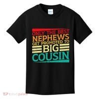 Only The Best Nephews Get Promoted To Big Cousin Future Kids T-Shirt thumb 0