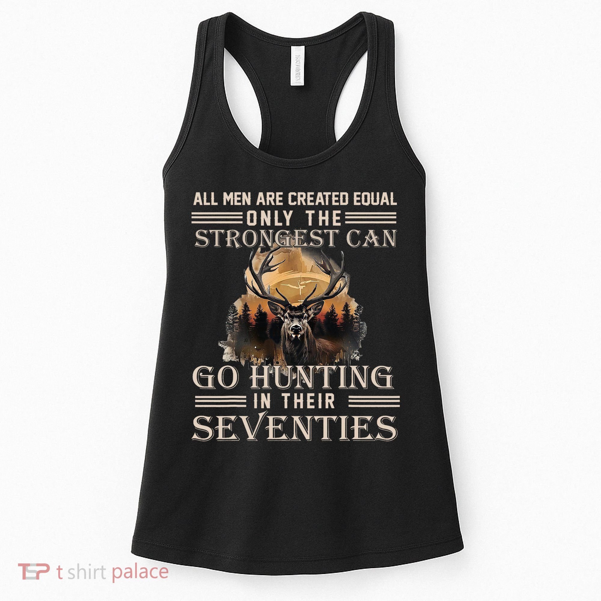 Only The Best Can Still Go Hunting In Their Seventies Women's Tank Top