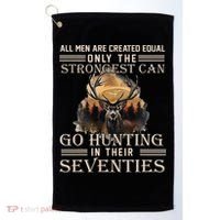 Only The Best Can Still Go Hunting In Their Seventies Golf Towel thumb 0