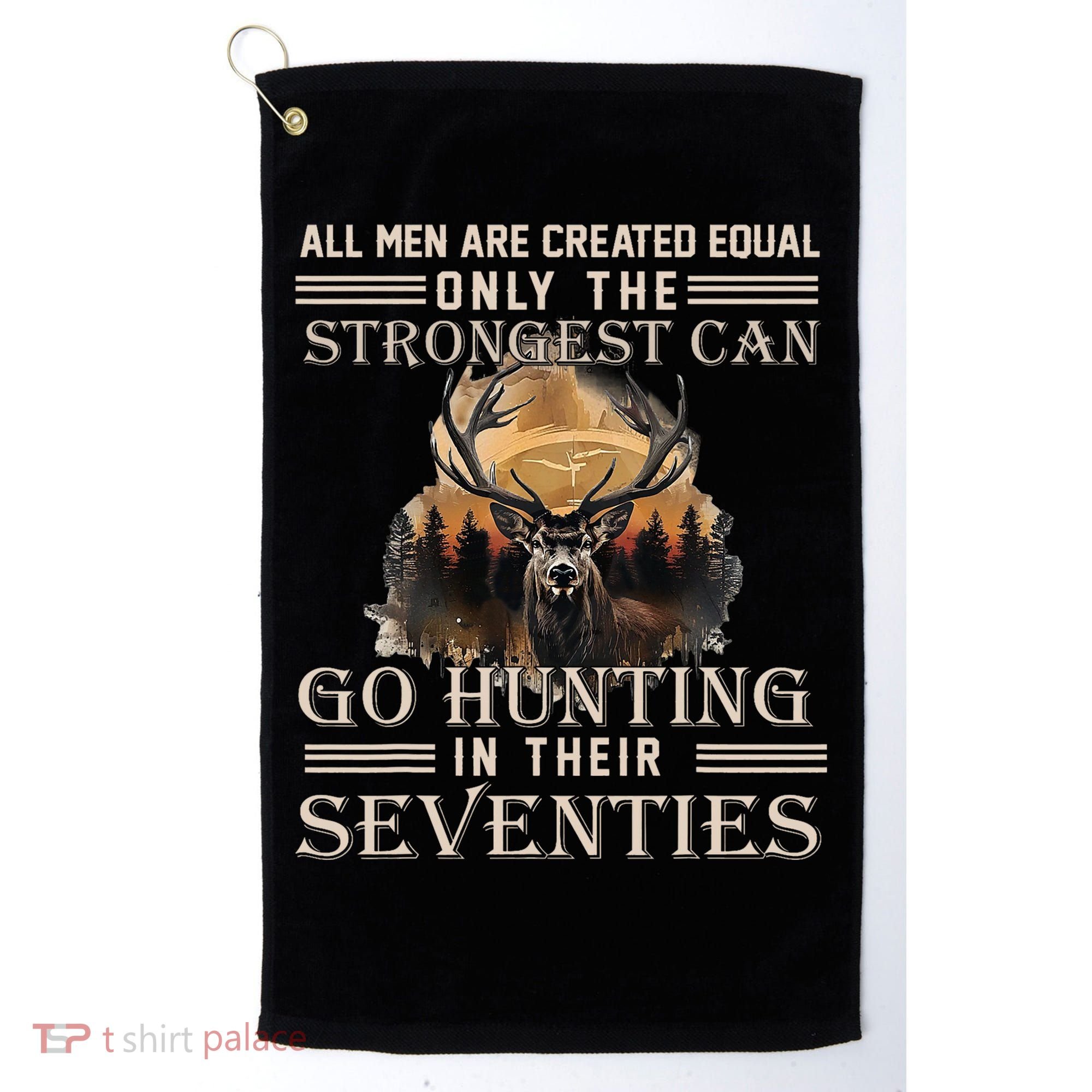 Only The Best Can Still Go Hunting In Their Seventies Golf Towel