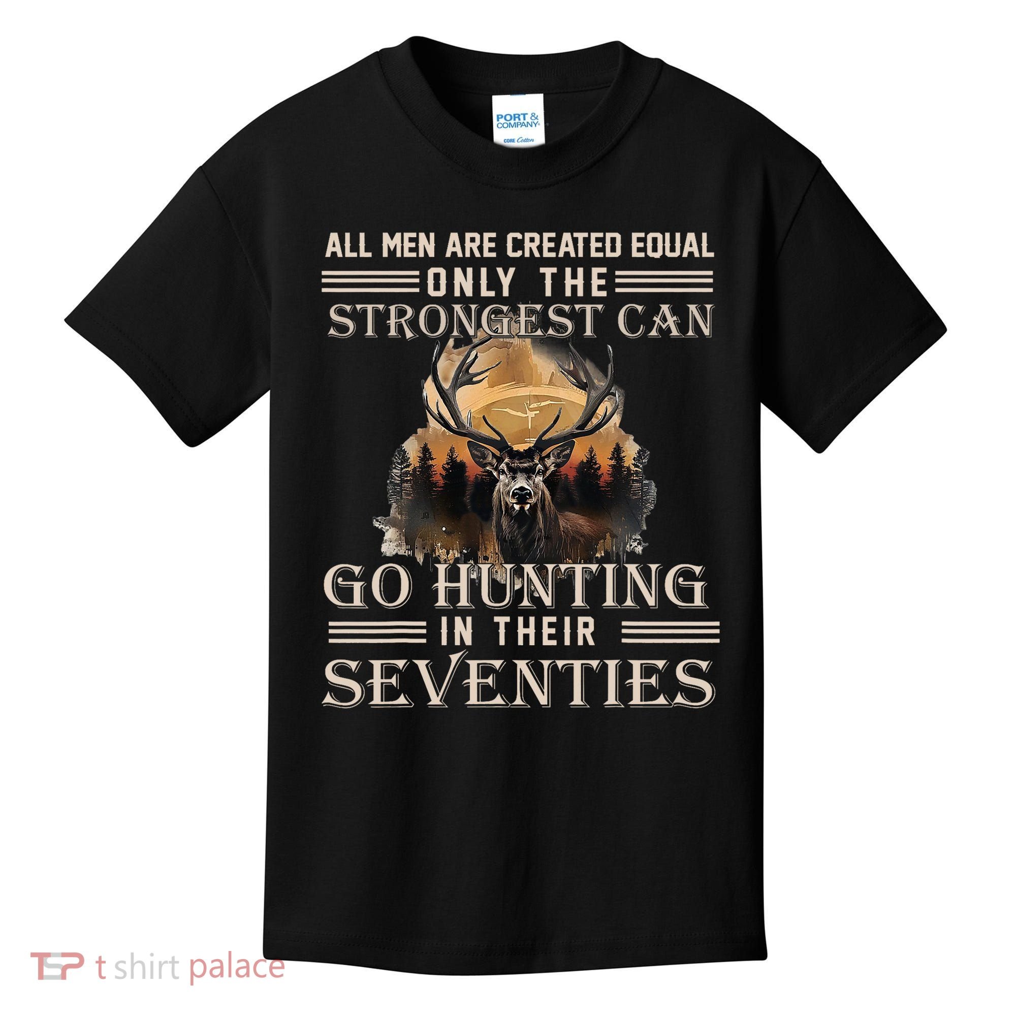 Only The Best Can Still Go Hunting In Their Seventies Kids T-Shirt