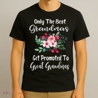 Only The Best Grandmas Get Promoted To Great Grandma T-Shirt thumb 3