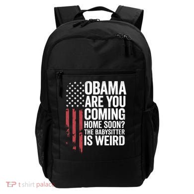 Obama The Babysitter Is Weird Funny Backpack