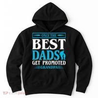 Only The Best Dads Get Promoted To Grandpa Hoodie thumb 0